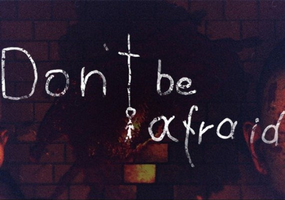 Don't Be Afraid