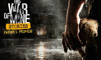 This War of Mine: Stories - Father's Promise EN/DE/FR/IT Global Steam