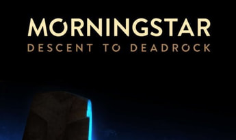 Morningstar: Descent to Deadrock EN Global Steam