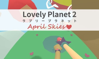 Lovely Planet 2: April Skies Global Steam