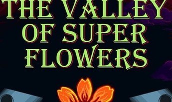 The Valley of Super Flowers EN Global Steam