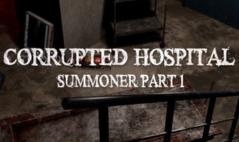 Corrupted Hospital: Summoner Part 1 VR EN Global Steam