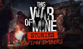This War of Mine: Stories - Fading Embers Ep. 3 DLC Global Steam