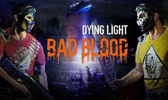 Dying Light: Bad Blood EN Global Steam