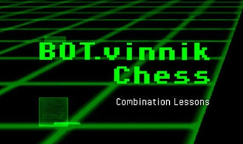 BOT.vinnik Chess: Combination Lessons EN Global Steam
