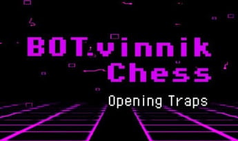 BOT.vinnik Chess: Opening Traps EN Global Steam