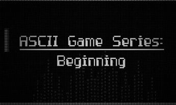 ASCII Game Series: Beginning Global Steam