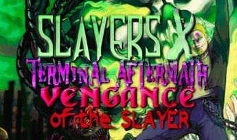 Slayers X: Terminal Aftermath - Vengance of the Slayer Global Steam