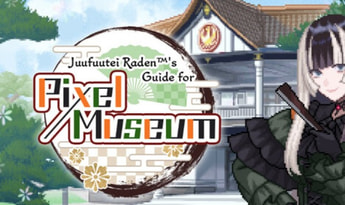 Juufuutei Raden's Guide for Pixel Museum EN/JA Global Steam