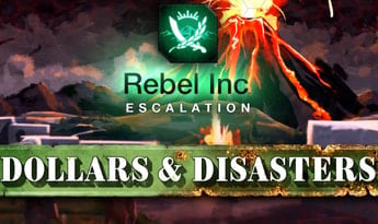 Rebel Inc: Escalation - Dollars and Disasters DLC Global Steam