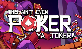 This Ain’t Even Poker, Ya Joker Global Steam