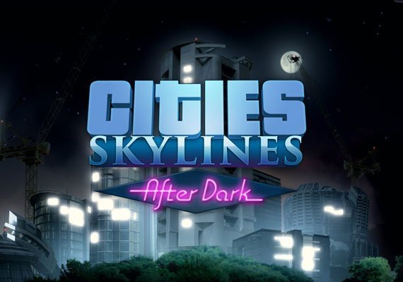 Cities: Skylines - After Dark DLC EN EU