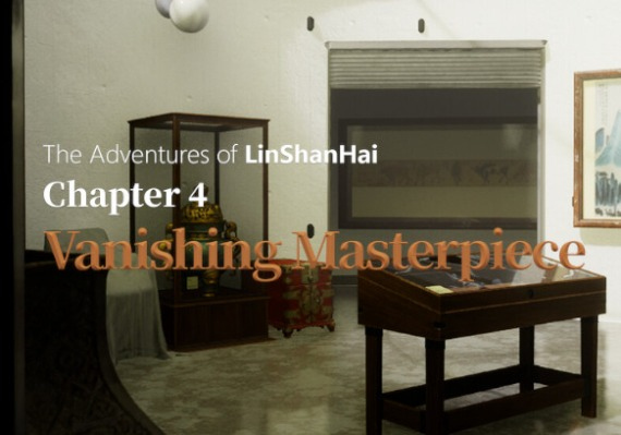 The Adventures of LinShanHai - Chapter 4: Vanishing Masterpiece ZH Global