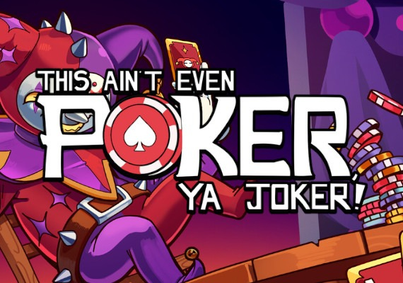 This Ain’t Even Poker, Ya Joker Global