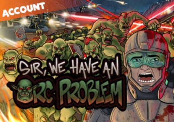 Sir, We Have an Orc Problem - Steam Account cover art