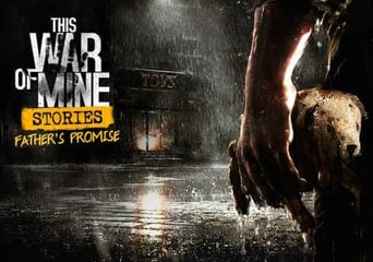 This War of Mine: Stories - Father's Promise EN/DE/FR/IT Global Steam