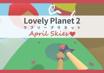 Lovely Planet 2: April Skies Global Steam