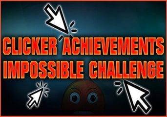 Clicker Achievements - The Impossible Challenge EN Global Steam
