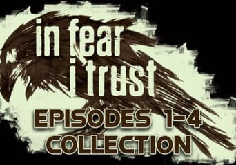 In Fear I Trust: Episodes 1-4 Collection EN/FR/RU Global Steam