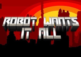Robot Wants  All EN Global Steam