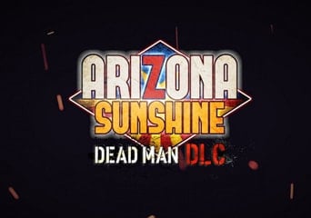 Arizona Sunshine: Dead Man DLC Global Steam
