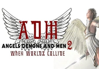 Angels, Demons And Men 2: When Worlds Collide Global Steam