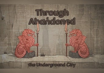 Through Abandoned: The Underground City Global Steam