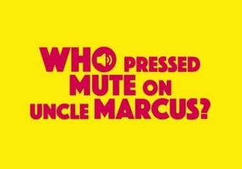 Who Pressed Mute on Uncle Marcus? EN/DE/FR/RU/ZH/TR Global Steam