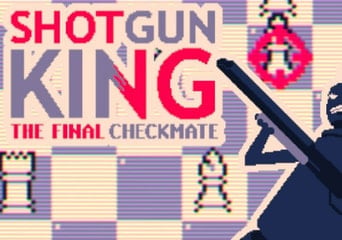 Shotgun King: The Final Checkmate EN/FR/ES EU Steam