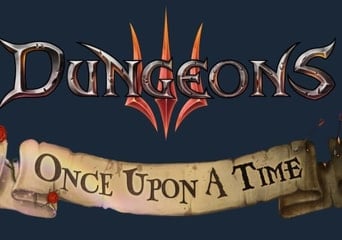 Dungeons 3: Once Upon A Time DLC EN/DE/FR/IT/CS/RU/ZH/ES Global Steam
