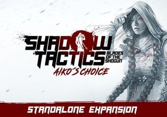 Shadow Tactics: Blades of the Shogun - Aiko's Choice EU Steam