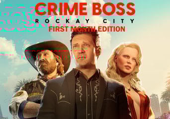 Crime Boss: Rockay City First Month Edition ROW Steam