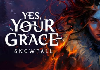 Yes, Your Grace 2: Snowfall EN/DE/FR/PL/RU/ZH/ES Global Steam Gift