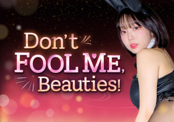 Don't FOOL ME, Beauties! EN/KO/PT/ZH/ZH/MX Global Steam