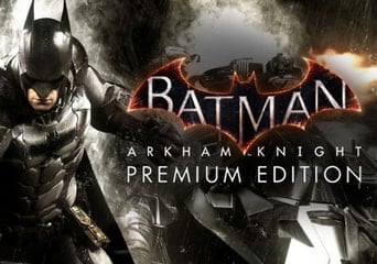 Batman: Arkham Knight Premium Edition EN Global Steam